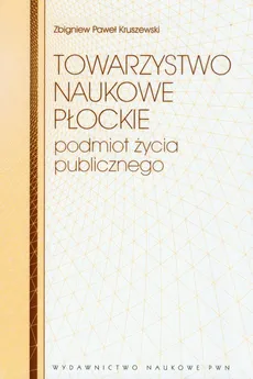 Towarzystwo Naukowe Płockie - Outlet - Zbigniew Paweł Kruszewski