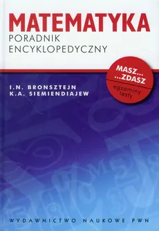 Matematyka Poradnik encyklopedyczny - Outlet - I.N. Bronsztejn, K.A. Siemiendiajew