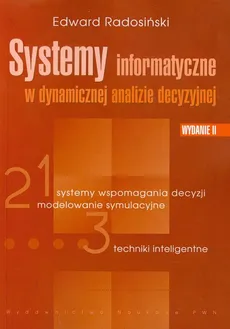 Systemy informatyczne w dynamicznej analizie decyzyjnej - Outlet - Edward Radosiński