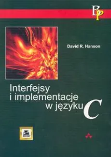 Interfejsy i implementacje w języku C - Outlet - David R. Hanson