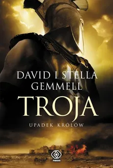Troja Tom 3 Troja Upadek królów - Outlet - David Gemmell