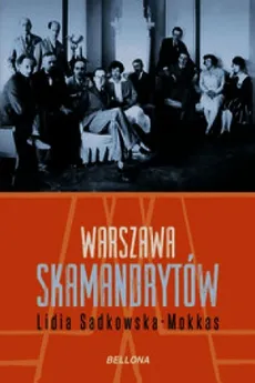 Warszawa skamandrytów - Lidia Sadkowska-Mokkas