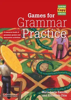 Games for Grammar Practice - Elizabeth Chin, Zaorob Maria Lucia