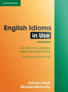 English Idioms in Use Advanced - Outlet - Michael McCarthy, Felicity O'Dell