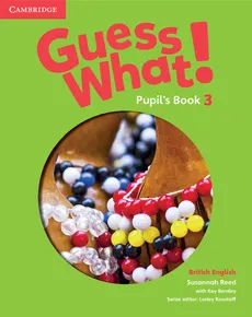 Guess What! 3 Pupil's Book British English - Outlet - Kay Bentley, Susannah Reed