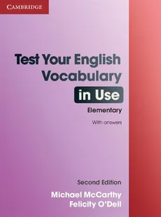 Test Your English Vocabulary in Use Elementary with answers - Michael McCarthy, Felicity O'Dell
