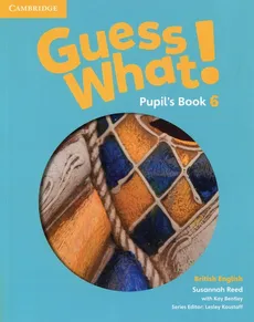 Guess What! 6 Pupil's Book British English - Outlet - Kay Bentley, Susannah Reed