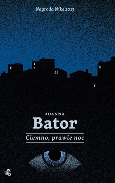 Ciemno, prawie noc - Outlet - Joanna Bator