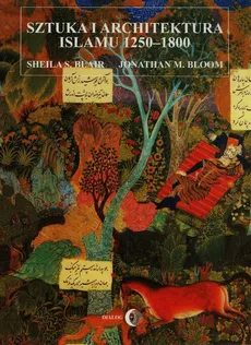 Sztuka i architektura islamu 1250-1800 - Outlet - Sheila S. Blair, Jonathan M. Bloom