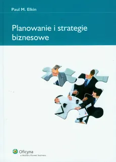 Planowanie i strategie biznesowe - Outlet - Paul M. Elkin