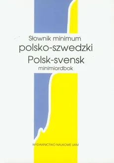 Słownik minimum polsko-szwedzki - Outlet - Halina Zgółkowska, Katarzyna Skalska, Witold Maciejewski