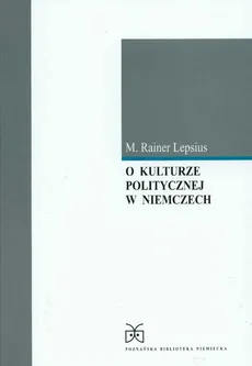 O kulturze politycznej w Niemczech - Outlet - Rainer M. Lepsius
