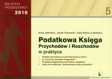 Podatkowa księga przychodów i rozchodów w praktyce - Outlet - Anna Jeleńska, Jacek Czernecki, Ewa Piskorz-Liskiewicz