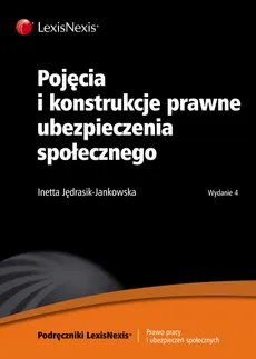 Pojęcia i konstrukcje prawne ubezpieczenia społecznego - Outlet - Jędrasik-Jankowska Inetta