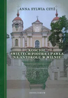 Kościół świętych Piotra i Pawła na Antokolu w Wilnie - Outlet - Anna Sylwia Czyż