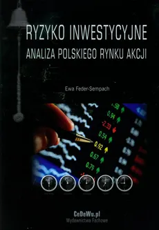 Ryzyko inwestycyjne Analiza polskiego rynku akcji - Outlet - Ewa Feder-Sempach