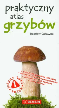 Praktyczny atlas grzybów - Outlet - Jarosław Orłowski