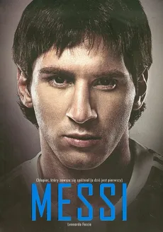 Messi Chłopiec który zawsze się spóźniał. Outlet - uszkodzona okładka - Outlet - Leonardo Faccio