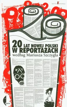 20 lat nowej Polski w reportażach według Mariusza Szczygła - Outlet