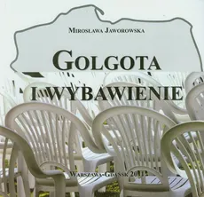 Golgota i wybawienie - Outlet - Mirosława Jaworowska
