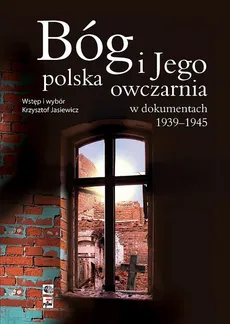 Bóg i Jego polska owczarnia w dokumentach 1939-1945 - Outlet