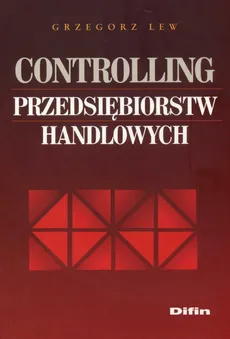 Controling przedsiębiorstw handlowych - Outlet - Grzegorz Lew