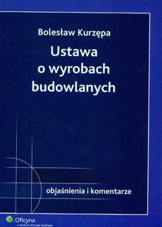 Ustawa o wyrobach budowlanych - Outlet - Bolesław Kurzępa
