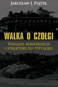 Walka o czołgi - Outlet - Jarosław J. Piątek