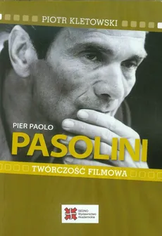 Pier Paolo Pasolini Twórczość filmowa - Outlet - Piotr Kletowski