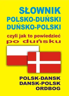 Słownik polsko-duński  duńsko-polski czyli jak to powiedzieć po duńsku - Outlet