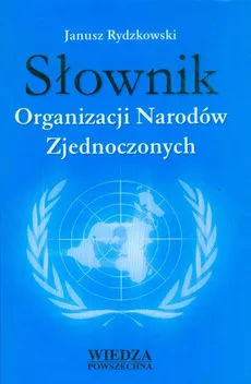 Słownik Organizacji Narodów Zjednoczonych - Outlet - Janusz Rydzkowski