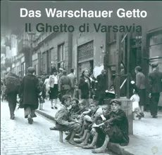 Das Warschauer Getto Il Ghetto di Varsavia Getto Warszawskie  wersja niemiecko włoska - Outlet - Anka Grupińska, Jan Jagielski, Paweł Szapiro