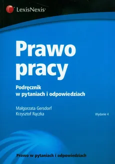 Prawo pracy Podręcznik w pytaniach i odpowiedziach - Outlet - Krzysztof Rączka, Małgorzata Gersdorf