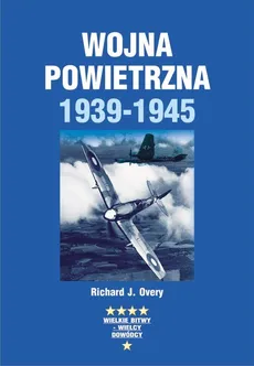 Wojna powietrzna 1939-1945 - Outlet - Richard J. Overy