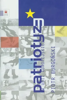 Patriotyzm w Unii Europejskiej - Outlet - Piotr Burgoński