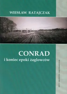 Conrad i koniec epoki żaglowców - Outlet - Wiesław Ratajczak
