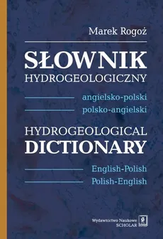 Słownik hydrogeologiczny angielsko-polski, polsko-angielski - Outlet - Marek Rogoż