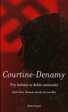 Trzy kobiety w dobie ciemności - Outlet - Sylvie Courtine-Denamy