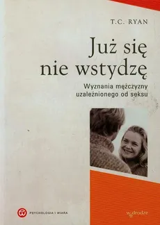 Już się nie wstydzę - Outlet - T.C. Ryan