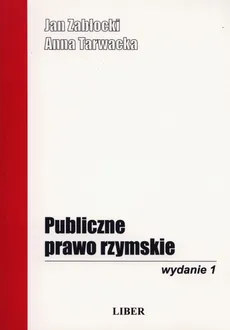 Publiczne Prawo Rzymskie - Outlet - Anna Tarwacka, Jan Zabłocki