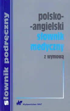 Polsko-angielski słownik medyczny z wymową terminów angielskich - Outlet