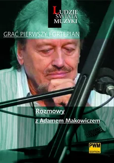 Grać pierwszy fortepian Rozmowy z Adamem Makowiczem - Outlet - Marek Strasz