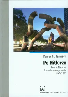 Po Hitlerze - Outlet - Konrad H. Jarausch