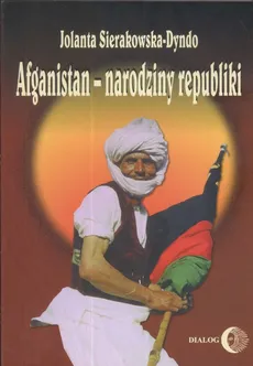 Afganistan- narodziny republiki - Outlet - Sierakowska Jolanta Dynko