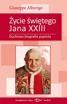 Życie świętego Jana XXIII - Outlet - Giuseppe Alberigo
