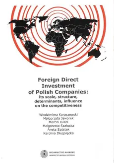 Foreign Direct Investment of Polish Companies - Outlet - Aneta Szóstek, Małgorzata Jaworek, Małgorzata Szałucka, Marcin Kuzel, Włodzimierz Karaszewski