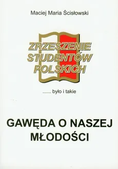 Gawęda o naszej młodości - Outlet - Maciej Maria Ścisłowski
