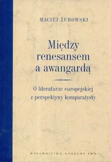 Między renesansem a awangardą - Outlet - Maciej Żurowski
