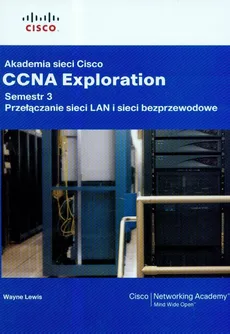 Akademia sieci Cisco CCNA Exploration semestr 3 z płytą CD - Outlet - Wayne Lewis