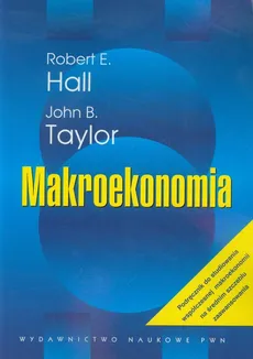 Makroekonomia - Outlet - John B. Taylor, Robert E. Hall